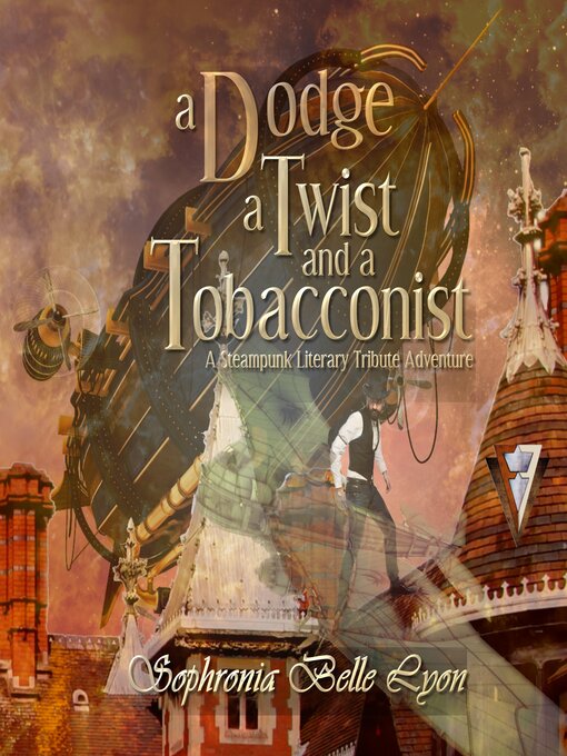 Title details for A Dodge, a Twist, and a Tobacconist by Sophronia Belle Lyon - Available